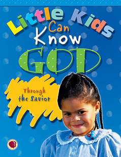 Little Kids Can Know God Through... - Child Evangelism Fellowship ...
